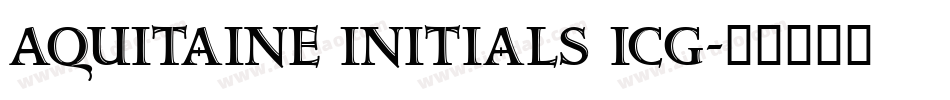 Aquitaine Initials ICG字体转换